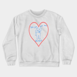 Kawaii Dog - did you just say dinner? Crewneck Sweatshirt